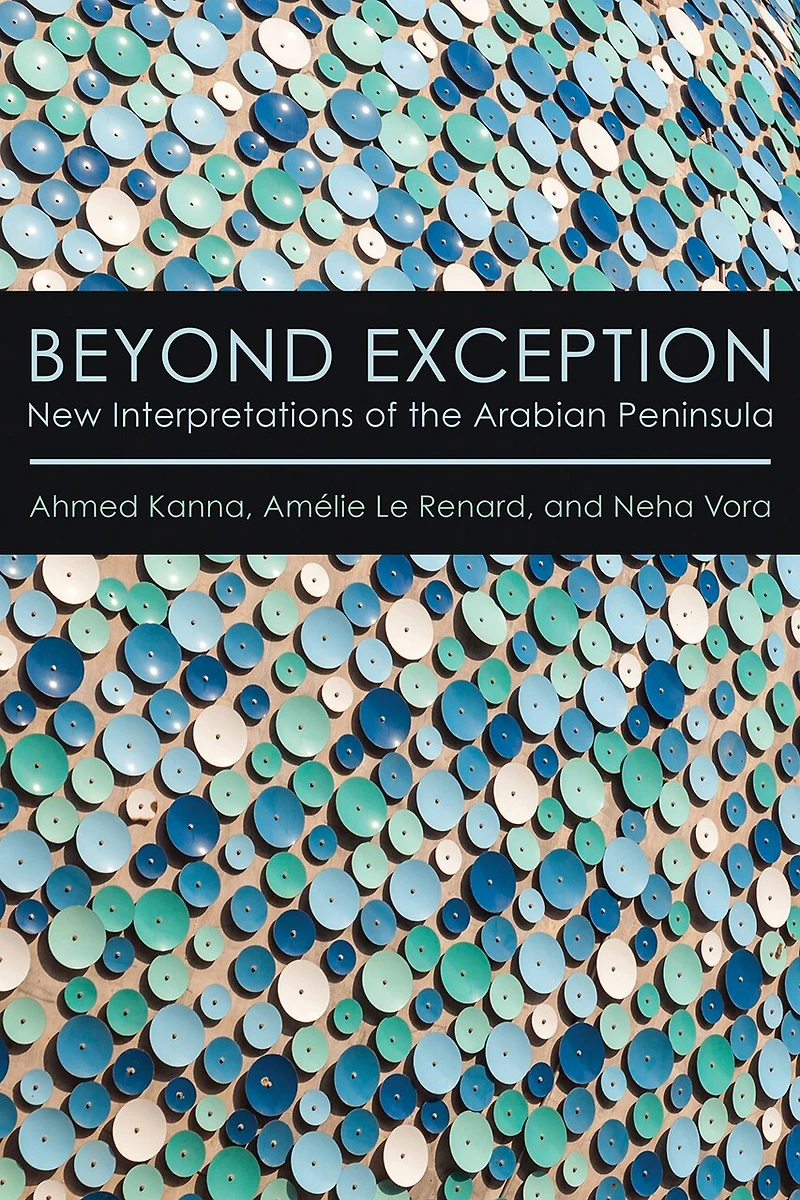 Beyond Exception: New Interpretations Of The Arabian Peninsula