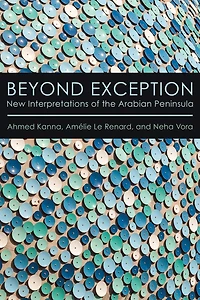 Beyond Exception: New Interpretations Of The Arabian Peninsula