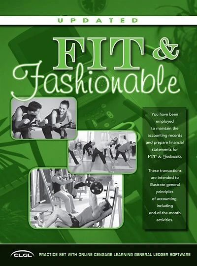 Fit And Fashionable Practice Set With Cengage Learning General Ledger Software, 2 Terms (12 Months) Printed Access Card