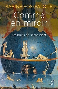 Comme en miroir: les bruits de l'inconscient