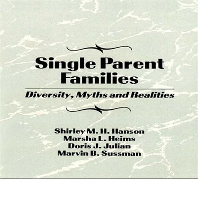 Single Parent Families: Diversity, Myths And Realities