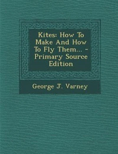 Kites: How To Make and Fly Them