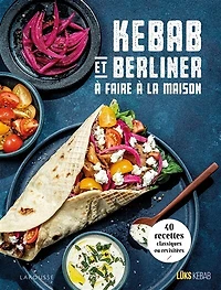 Kebab et berliner à faire la maison: 40 recettes classiques ou revisitées