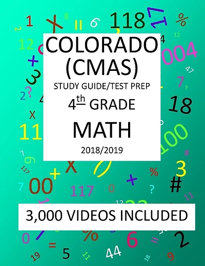 4th Grade COLORADO CMAS, 2019 MATH, Test Prep: : 4th Grade COLORADO MEASURES of ACADEMIC SUCCESS 2019 MATH Test Prep/Study Guide