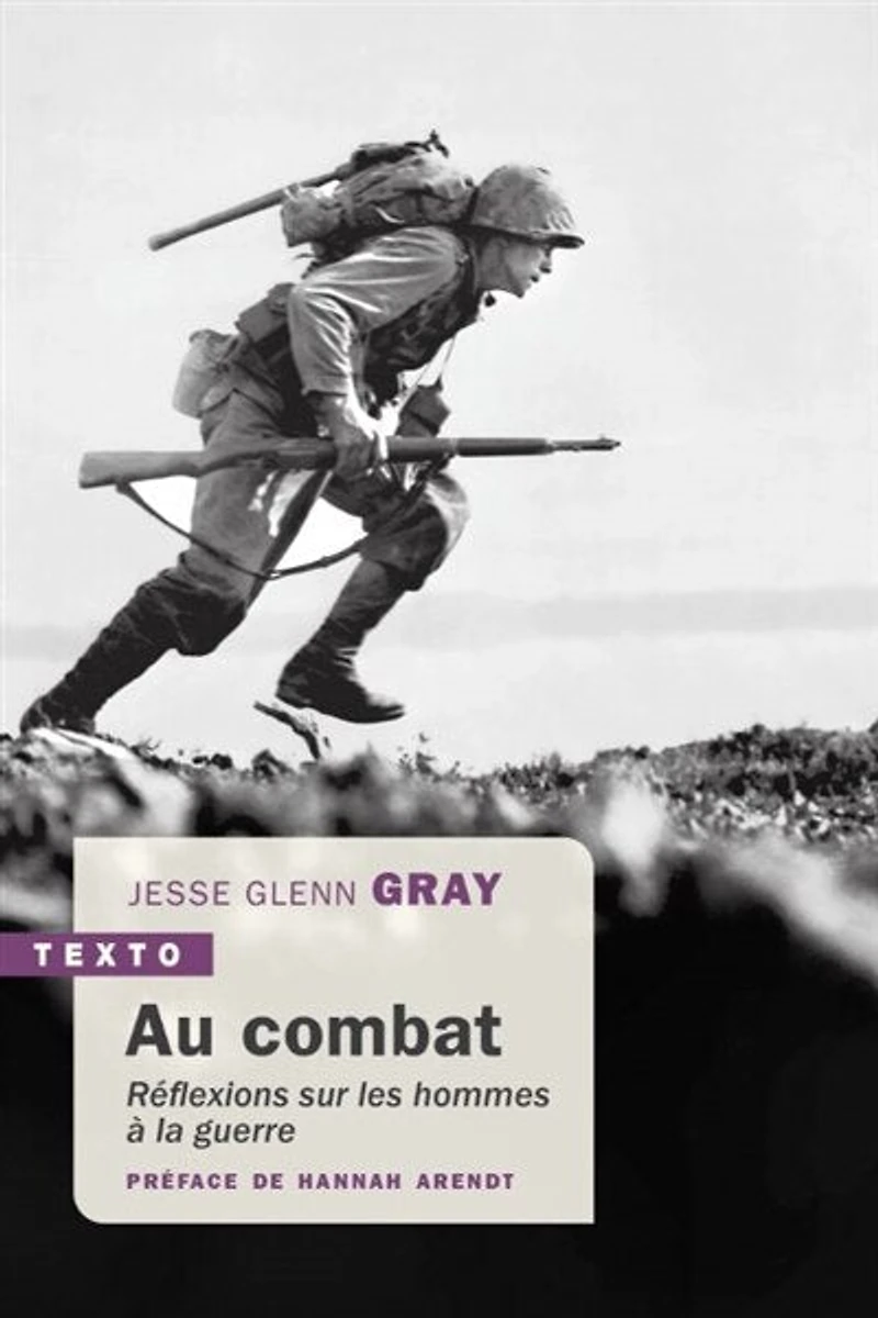 Au combat: réflexions sur les hommes à la guerre