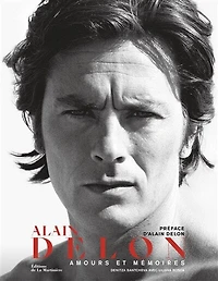 Alain Delon : amours et mémoires: amours et mémoires
