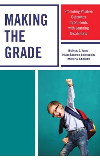 Making the Grade: Promoting Positive Outcomes for Students with Learning Disabilities