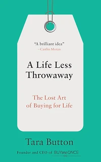 A Life Less Throwaway: The Lost Art Of Buying For