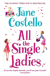 All the Single Ladies: If you want a laugh-out-loud, love triangle rom-com won't find better than this!