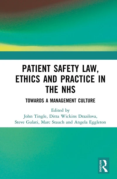 Patient Safety Law, Ethics and Practice the NHS: Towards a Management Culture