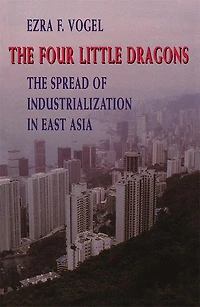 Four Little Dragons: The Spread of Industrialization in East Asia