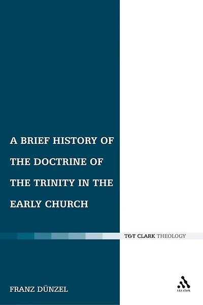 A Brief History of the Doctrine Trinity Early Church
