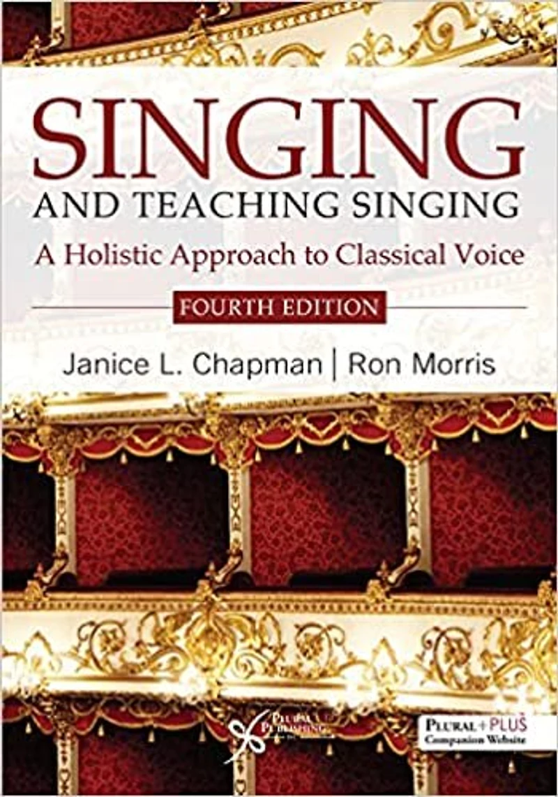 Singing And Teaching Singing: A Holistic Approach To Classical Voice