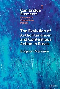 The Evolution of Authoritarianism and Contentious Action Russia