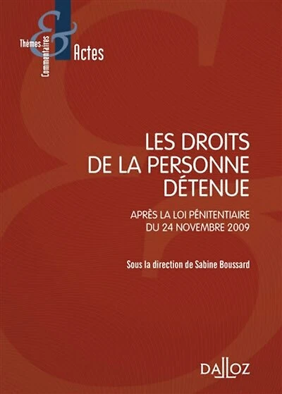 Les droits de la personne détenue: après la loi pénitentiaire du 24 novembre 2009