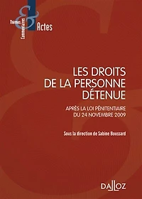 Les droits de la personne détenue: après la loi pénitentiaire du 24 novembre 2009