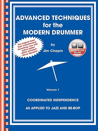Advanced Techniques for the Modern Drummer: Coordinating Independence As Applied to Jazz and Be-Bop, Book and Online Aud: Coordinating Independence As Applied to Jazz and Be-Bop, Book