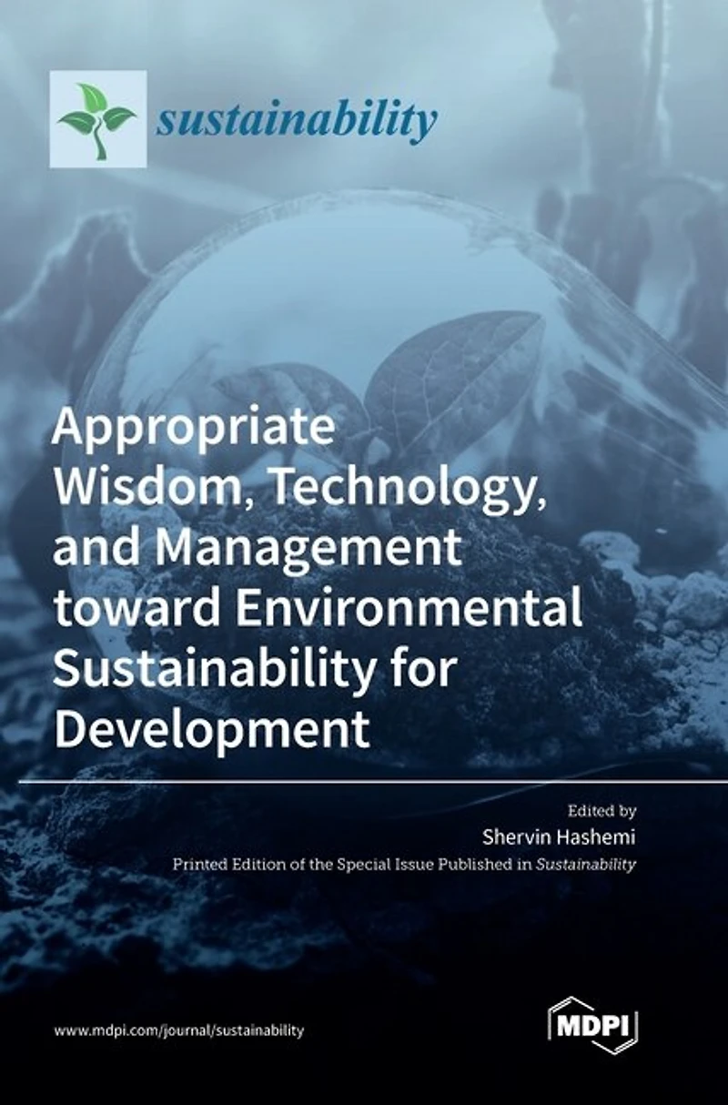 Appropriate Wisdom, Technology, and Management toward Environmental Sustainability for Development