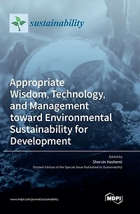 Appropriate Wisdom, Technology, and Management toward Environmental Sustainability for Development