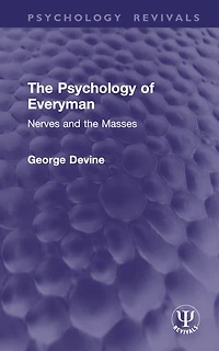 the Psychology of Everyman: Nerves and Masses
