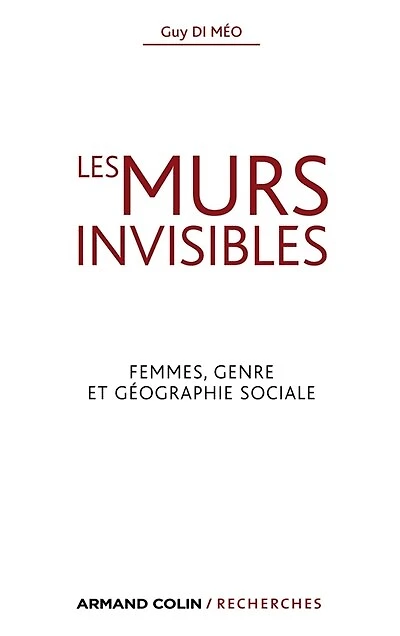 Les murs invisibles: Femmes, genre et géographie sociale