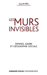 Les murs invisibles: Femmes, genre et géographie sociale