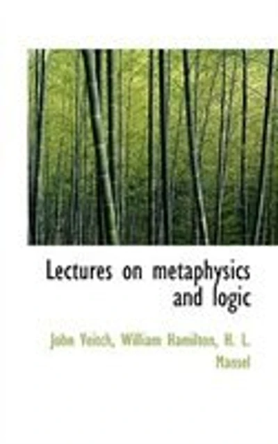 Lectures On Metaphysics And Logic