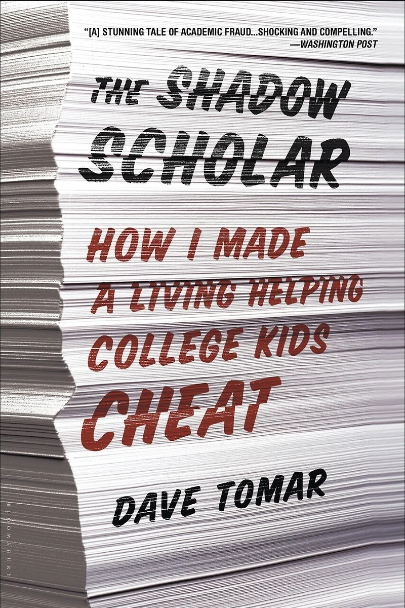 The Shadow Scholar: How I Made A Living Helping College Kids Cheat
