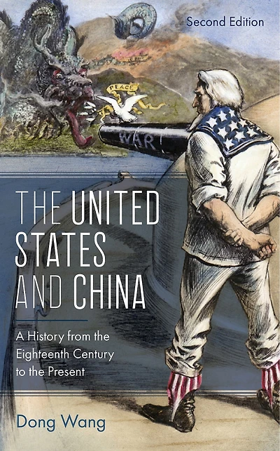 the United States and China: A History from Eighteenth Century to Present