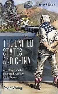the United States and China: A History from Eighteenth Century to Present