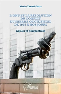 L'ONU et la résolution du conflit au Sahara occidental de 1975 à nos jours: Enjeux et perspectives