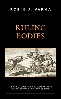 Ruling Bodies: A Study of Coercion and Punishment Plato's Republic, Laws, Gorgias