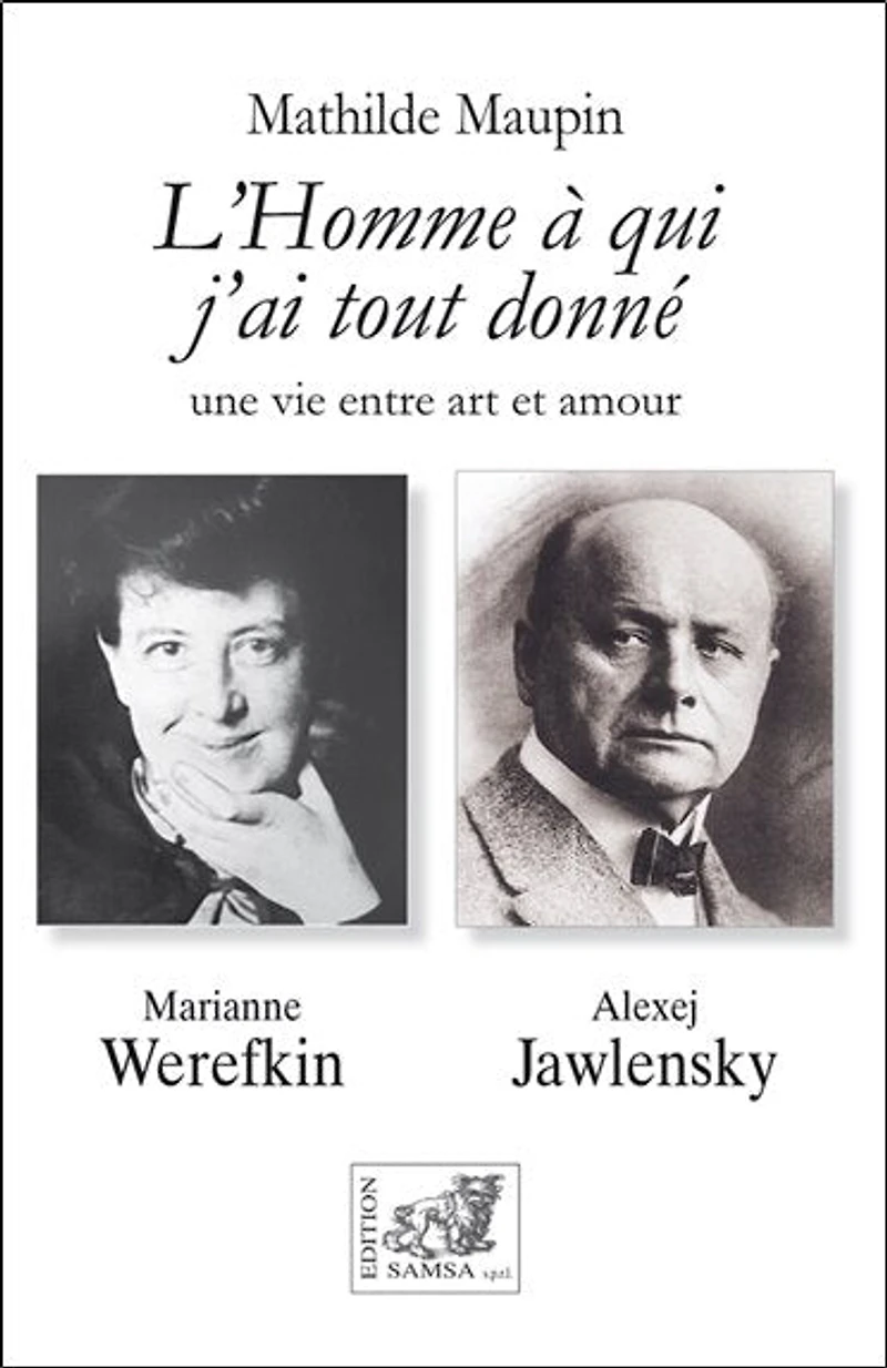 L' homme à qui j'ai tout donné: une vie entre art et amour