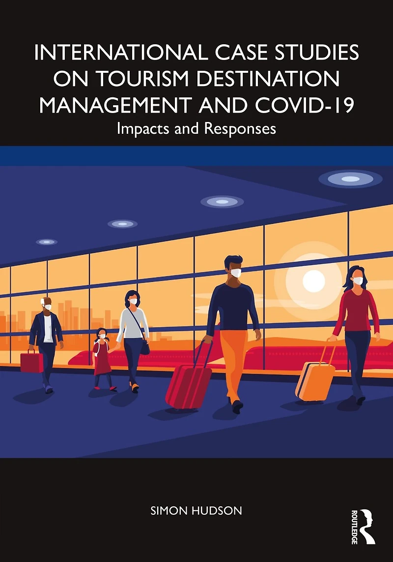 International Case Studies on Tourism Destination Management and COVID-19: Impacts Responses