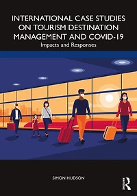 International Case Studies on Tourism Destination Management and COVID-19: Impacts Responses