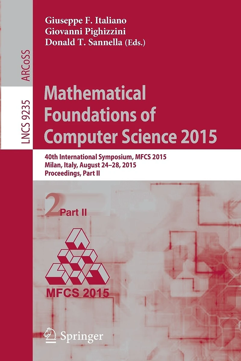 Mathematical Foundations of Computer Science 2015: 40th International Symposium, MFCS 2015, Milan, Italy, August 24-28, Proceedings, Part II