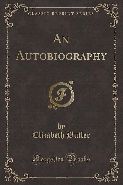 An Autobiography (Classic Reprint)