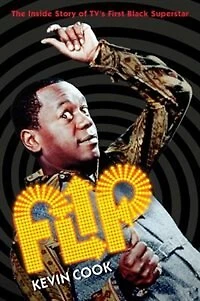 Flip: The Inside Story Of Tv's First Black Superstar