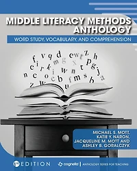 Middle Literacy Methods Anthology: Word Study, Vocabulary, And Comprehension
