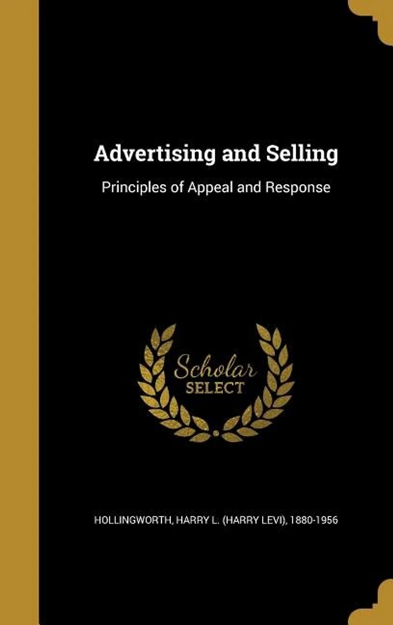 Advertising and Selling: Principles of Appeal Response (Classic Reprint)