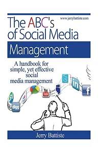 The ABC's of Social Media Management: A handbook for simple, yet effective, social media management.