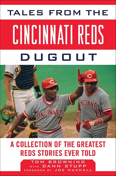 Tales from the Cincinnati Reds Dugout: A Collection of Greatest Stories Ever Told
