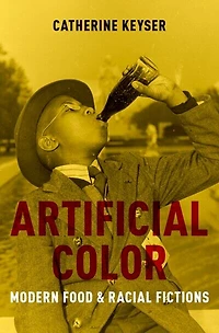 Artificial Color: Modern Food And Racial Fictions