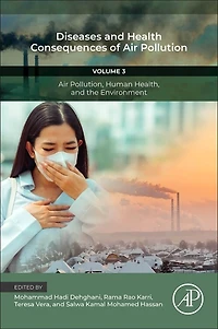 Diseases and Health Consequences of Air Pollution: Volume 3: Pollution, Human Health, the Environment