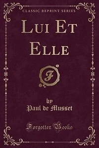 Lui Et Elle (Classic Reprint)