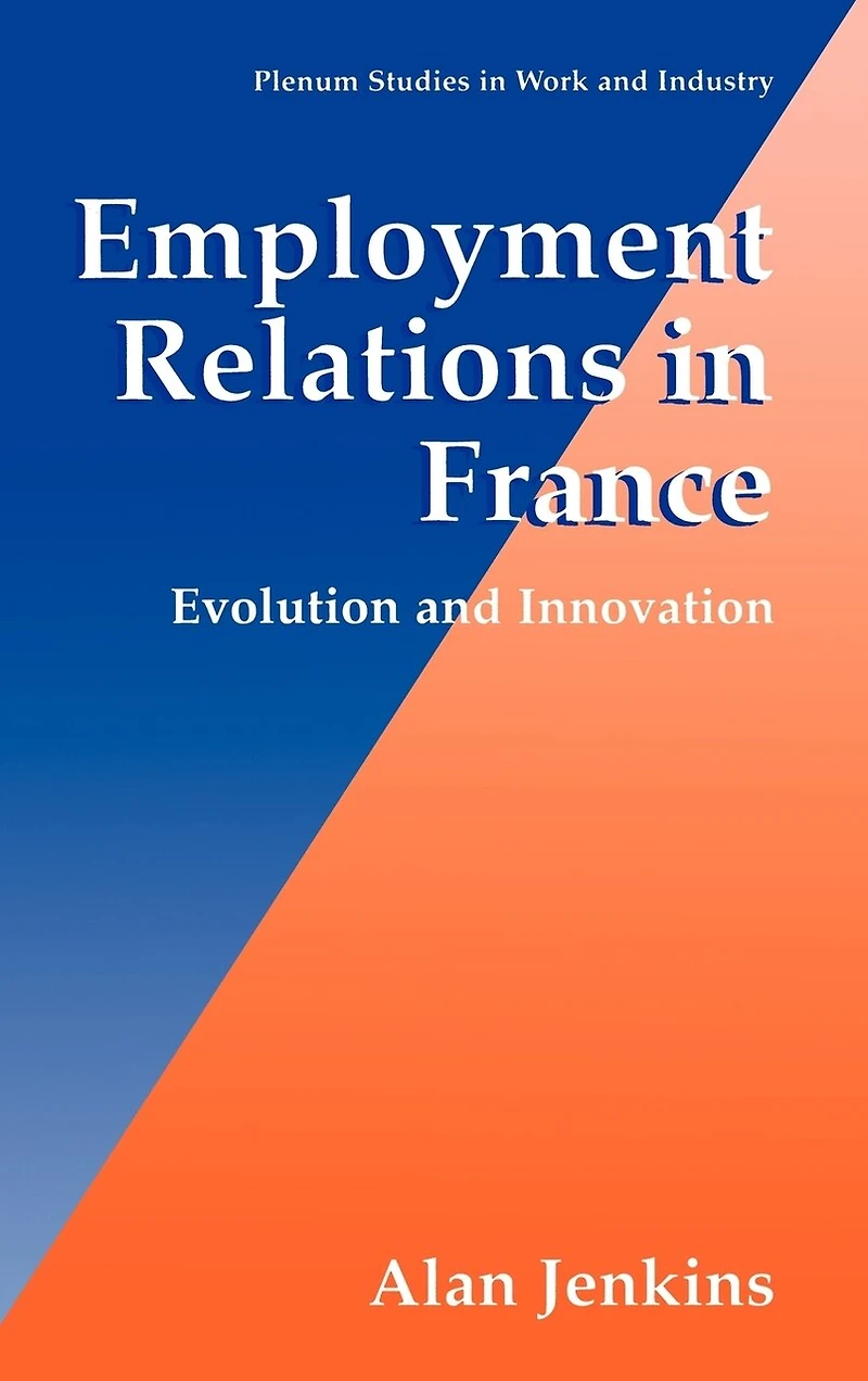 Employment Relations France: Evolution and Innovation