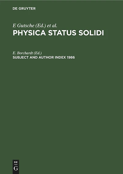 Subject and Author Index 1986: Physica Status Solidi (b). Basic research, Volumes 133–138. Physica status solidi (a). Applied Research, Volumes 93–98