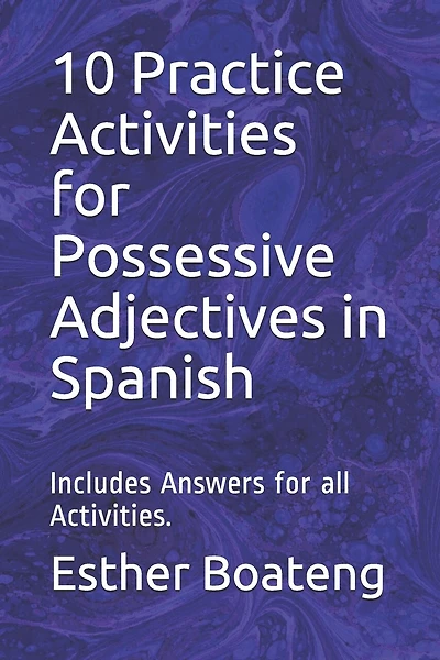 10 Practice Activities for Possessive Adjectives in Spanish: Includes Answers for all Activities.