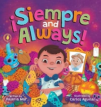 Siempre and Always!: A Children's Picture Book About Halloween and Día de los Muertos Celebrating Tradition, Culture