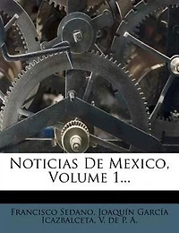 Noticias De Mexico, Volume 1...